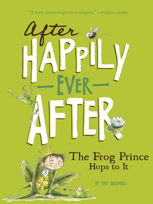 Title details for The Frog Prince Hops to It by Tony Bradman - Wait list